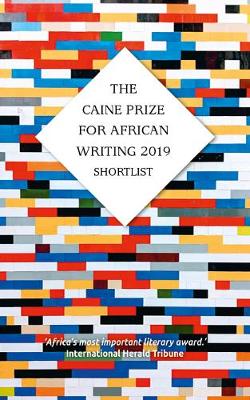 The Caine Prize for African Writing 2019 - The Caine Prize for African Writing (Paperback)