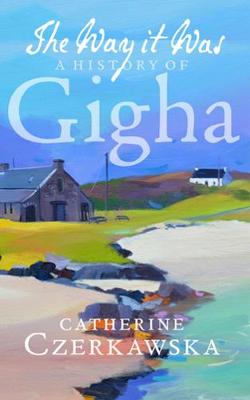 The Way it Was: A History of Gigha (Paperback)