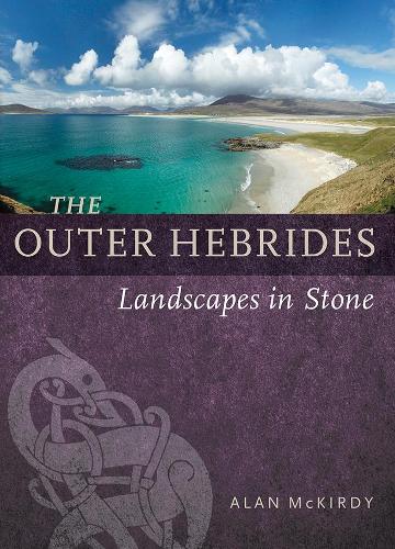The Outer Hebrides: Landscapes in Stone (Paperback)