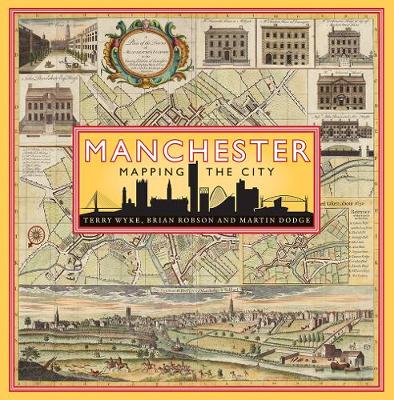 Manchester: Mapping the City (Hardback)