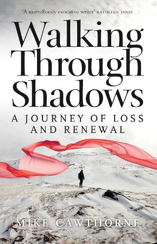 Walking Through Shadows: A Journey of Loss and Renewal (Paperback)