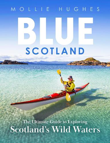 Blue Scotland by Mollie Hughes, Rachel Keenan | Waterstones