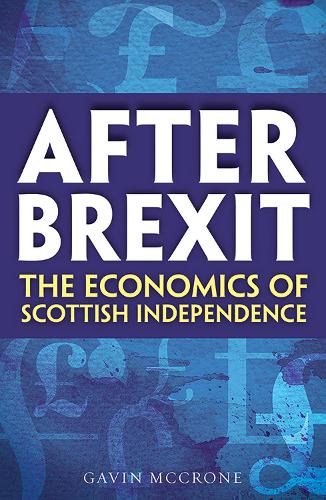 After Brexit: The Economics of Scottish Independence (Paperback)