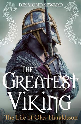 The Greatest Viking: The Life of Olav Haraldsson (Hardback)