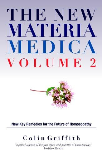 The New Materia Medica Volume 2: Further key remedies for the future of Homoeopathy (Hardback)