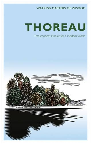 Thoreau: Transcendent Nature for a Modern World - Masters of Wisdom 4 (Paperback)