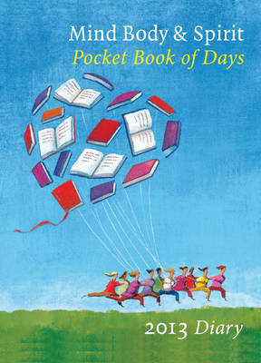 Mind, Body, Spirit Pocket Book of Days 2013 (Hardback)