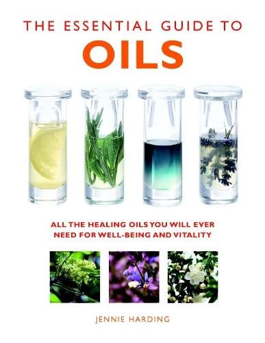 The Essential Guide to Oils: All the Oils You Will Ever Need for Health, Vitality and Well-being (Paperback)