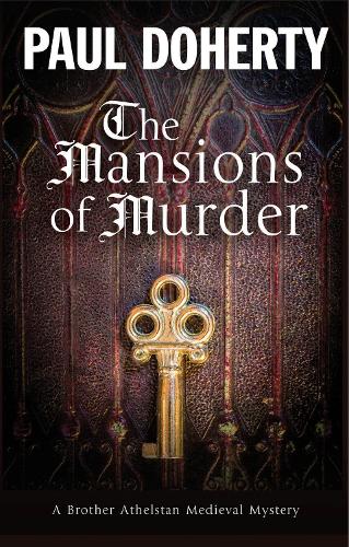 The Mansions of Murder: A Medieval Mystery - Brother Athelstan Medieval Mystery 18 (Hardback)