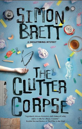 The Clutter Corpse - The Decluttering mysteries (Hardback)