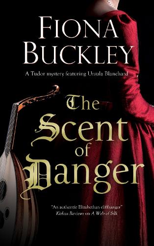 The Scent of Danger - An Ursula Blanchard Mystery (Hardback)