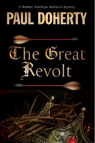 Great Revolt: A Mystery Set in Medieval London - A Brother Athelstan Medieval Mystery 16 (Paperback)