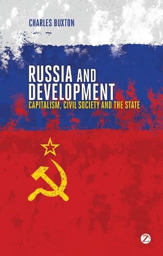 Russia and Development: Capitalism, Civil Society and the State (Paperback)