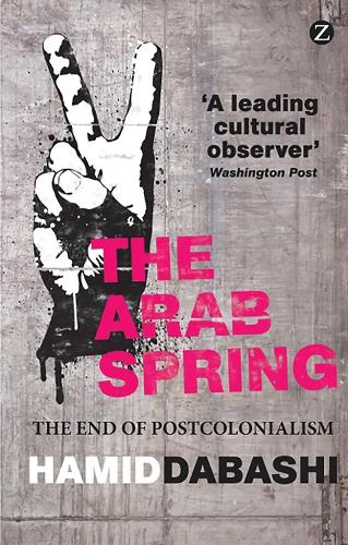 The Arab Spring - Hamid Dabashi
