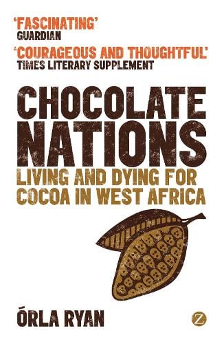 Chocolate Nations: Living and Dying for Cocoa in West Africa - African Arguments (Paperback)