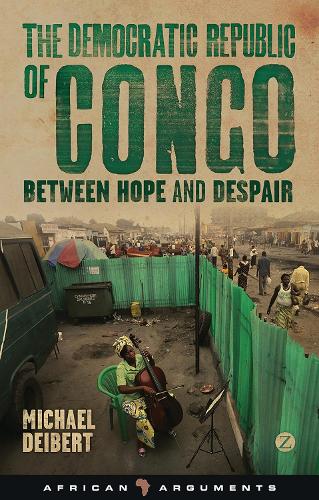 The Democratic Republic of Congo: Between Hope and Despair - African Arguments (Paperback)