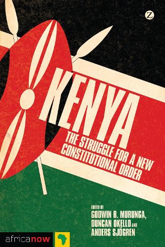 Kenya: The Struggle for a New Constitutional Order - Africa Now (Hardback)