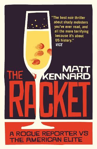 The Racket: A Rogue Reporter vs the Masters of the Universe (Paperback)
