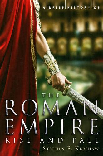 A Brief History of the Roman Empire - Brief Histories (Paperback)