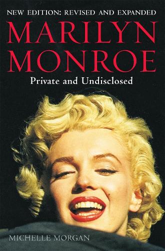 Marilyn Monroe: Private and Undisclosed: New edition: revised and expanded - Brief Histories (Paperback)