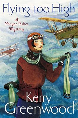 Flying Too High: Miss Phryne Fisher Investigates - Phryne Fisher (Paperback)
