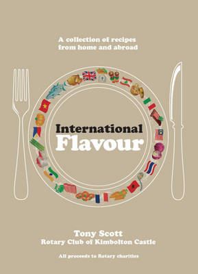 International Flavour - A Collection of Recipes from Home and Abroad (Paperback)