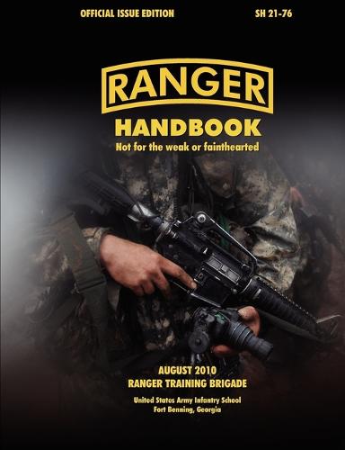 Ranger Handbook (Large Format Edition): The Official U.S. Army Ranger Handbook SH21-76, Revised August 2010 (Paperback)