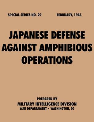 Japanese Defense Against Amphibious Operations (Special Series, No. 29) (Paperback)