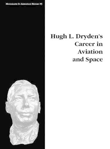 Hugh L. Dryden's Career in Aviation and Space. Monograph in Aerospace History, No. 5, 1996 (Hardback)