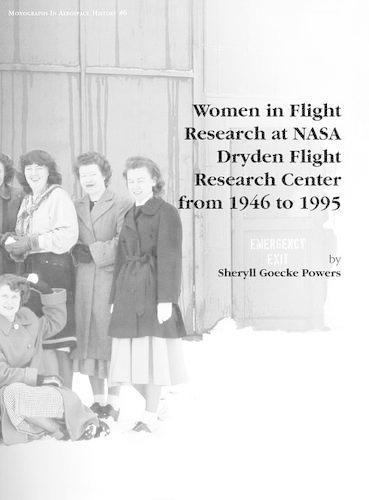 Women in Flight Research at NASA Dryden Flight Research Center from 1946 to 1995. Monograph in Aerospace History, No. 6, 1997 (Hardback)
