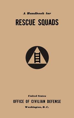 A Handbook for Rescue Squads (1941) (Paperback)