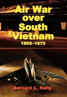 Air War Over South Vietnam 1968-1975 (Paperback)