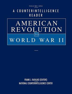 A Counterintelligence Reader, Volume I: American Revolution to World War II (Paperback)