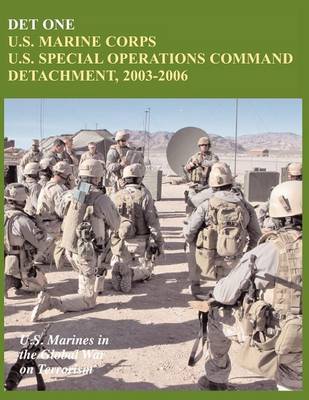 Det One: U.S. Marine Corps U.S. Special Operations Command Detachment, 2003-2006 (U.S. Marines in the Global War on Terrorism) (Paperback)