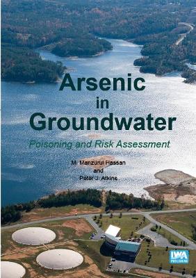 Arsenic in Groundwater: Poisoning and Risk Assessment (Hardback)