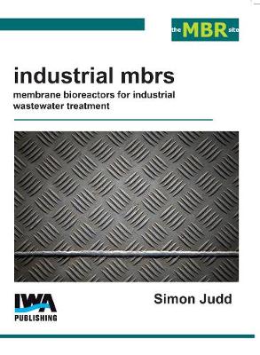 Industrial MBRs: Membrane Bioreactors for Industrial Wastewater Treatment (Paperback)