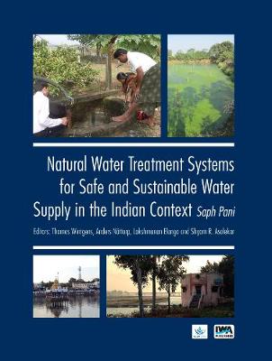 Natural Water Treatment Systems for Safe and Sustainable Water Supply in the Indian Context: Saph Pani (Paperback)