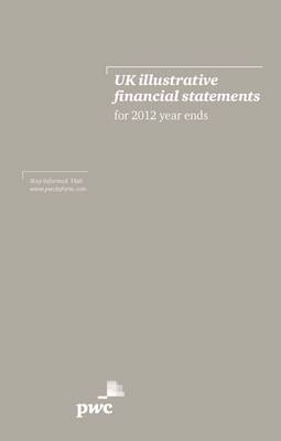 UK Illustrative Financial Statements for 2012 Year Ends (Paperback)
