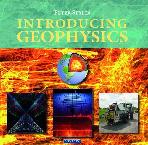 Introducing Geophysics - Introducing Earth and Environmental Sciences (Paperback)
