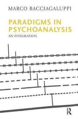 Paradigms in Psychoanalysis: An Integration (Paperback)