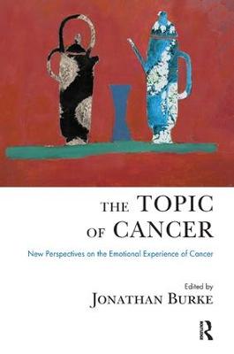 The Topic of Cancer: New Perspectives on the Emotional Experience of Cancer (Paperback)