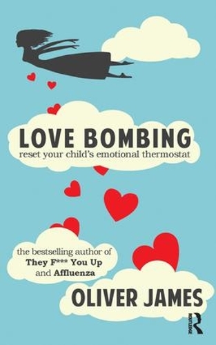 Love Bombing: Reset Your Child's Emotional Thermostat (Paperback)