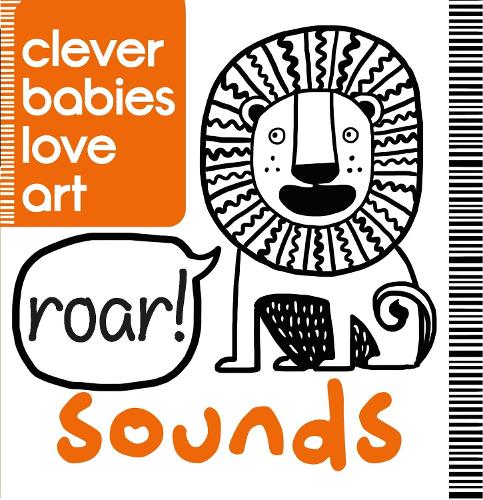 Clever Babies Love Art: Sounds (Board book)