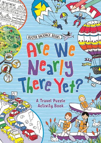 Are We Nearly There Yet? - Buster Backpack Books (Paperback)