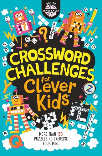 Crossword Challenges For Clever Kids By Gareth Moore Chris Dickason Waterstones