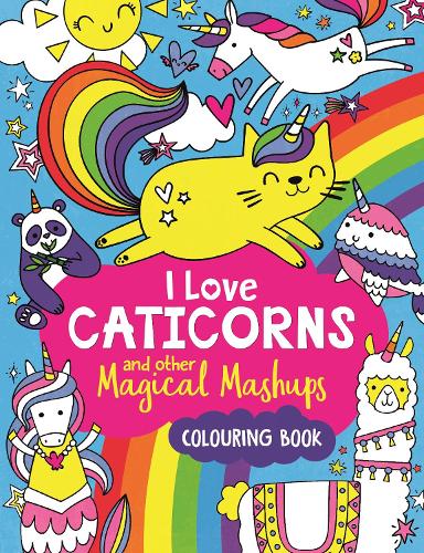 I Love Caticorns and other Magical Mashups Colouring Book (Paperback)