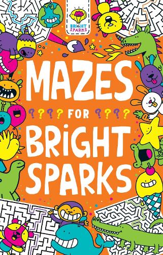 Mazes for Bright Sparks: Ages 7 to 9 - Buster Bright Sparks (Paperback)