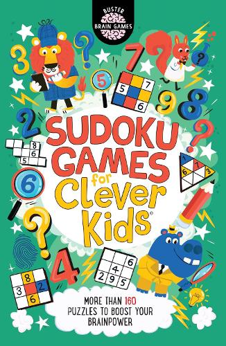 Sudoku Games for Clever Kids: More than 160 puzzles to boost your brain power - Buster Brain Games (Paperback)