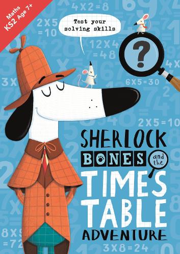 Sherlock Bones and the Times Table Adventure: A KS2 home learning resource - Buster Practice Workbooks (Paperback)