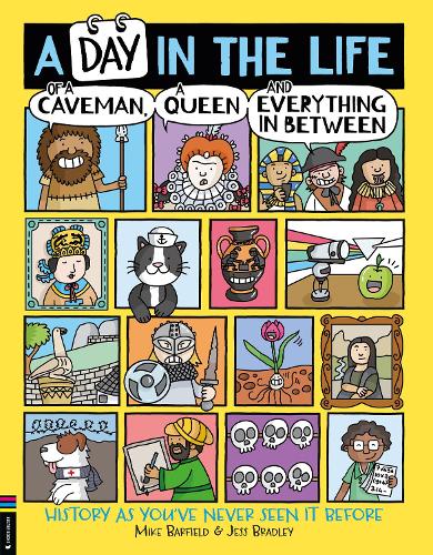 A Day in the Life of a Caveman, a Queen and Everything In Between - A Day in the Life (Paperback)